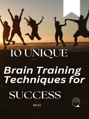 cover image of 10 Unique Brain Training Techniques for Success